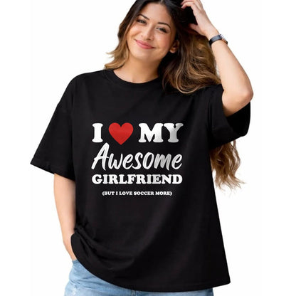 Best Wife Shirt, Wife and Husband Unisex T-Shirt/Hoodie/Sweatshirt HLT00 - Funny I Love My Awesome Girlfriend But I Love Soccer More T-Shirt