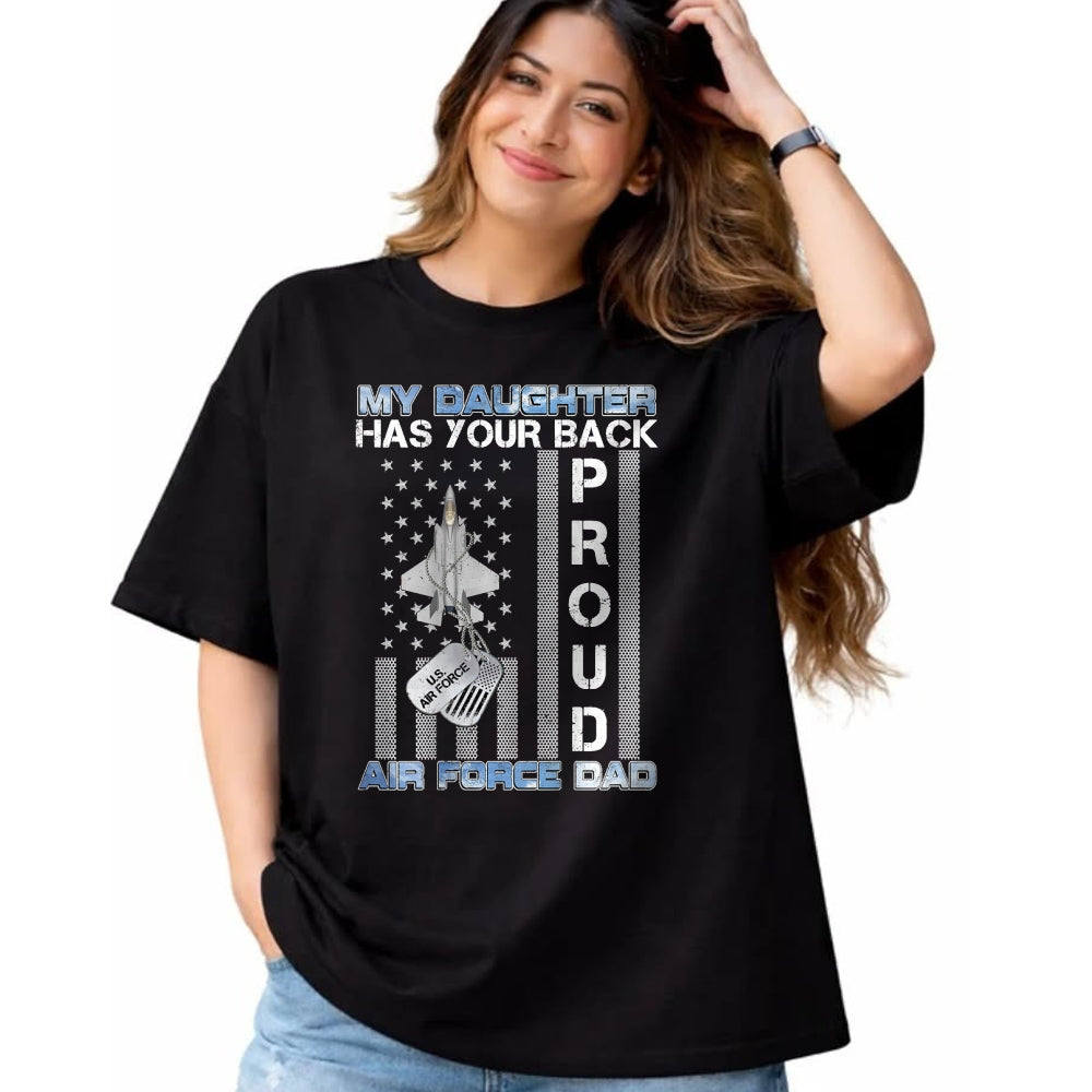 Gift for Dad Shirt, Funny Dad Unisex T-Shirt/Hoodie/Sweatshirt HLT00 – My Daughter Has Your Back Proud Air Force Dad USAF Family T-Shirt