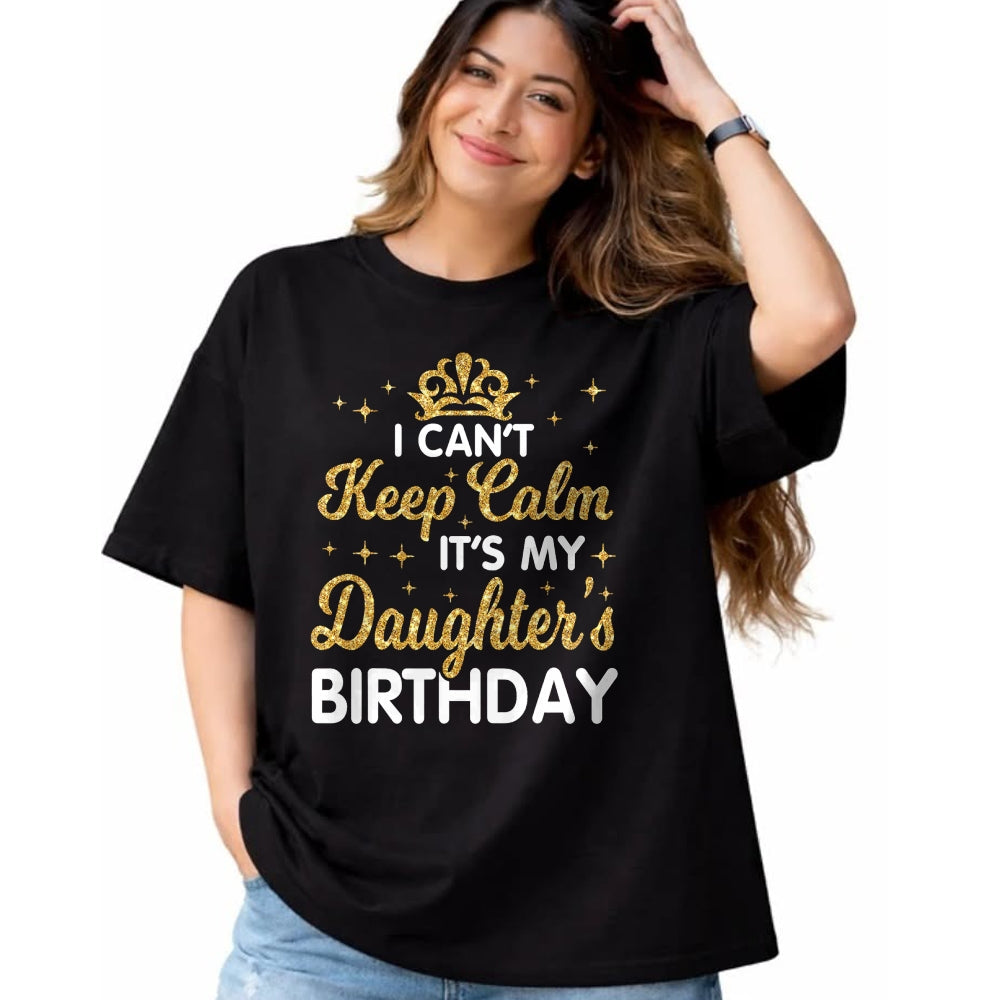 Gift for Mom Shirt, Funny Mom Unisex T-Shirt/Hoodie/Sweatshirt HLT00 - I Can't Keep Calm It_s My Mom_s Birthday T-Shirt