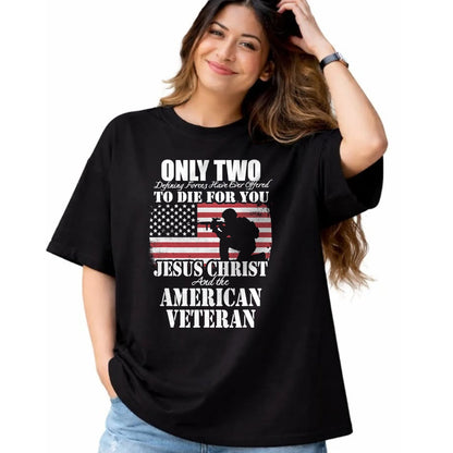 Proud Veteran Shirt, Funny Veteran UnisexT-Shirt/Hoodie/Sweatshirt HLT00 - Two Died for You Jesus and American Veteran Memorial Gift T-Shirt Small