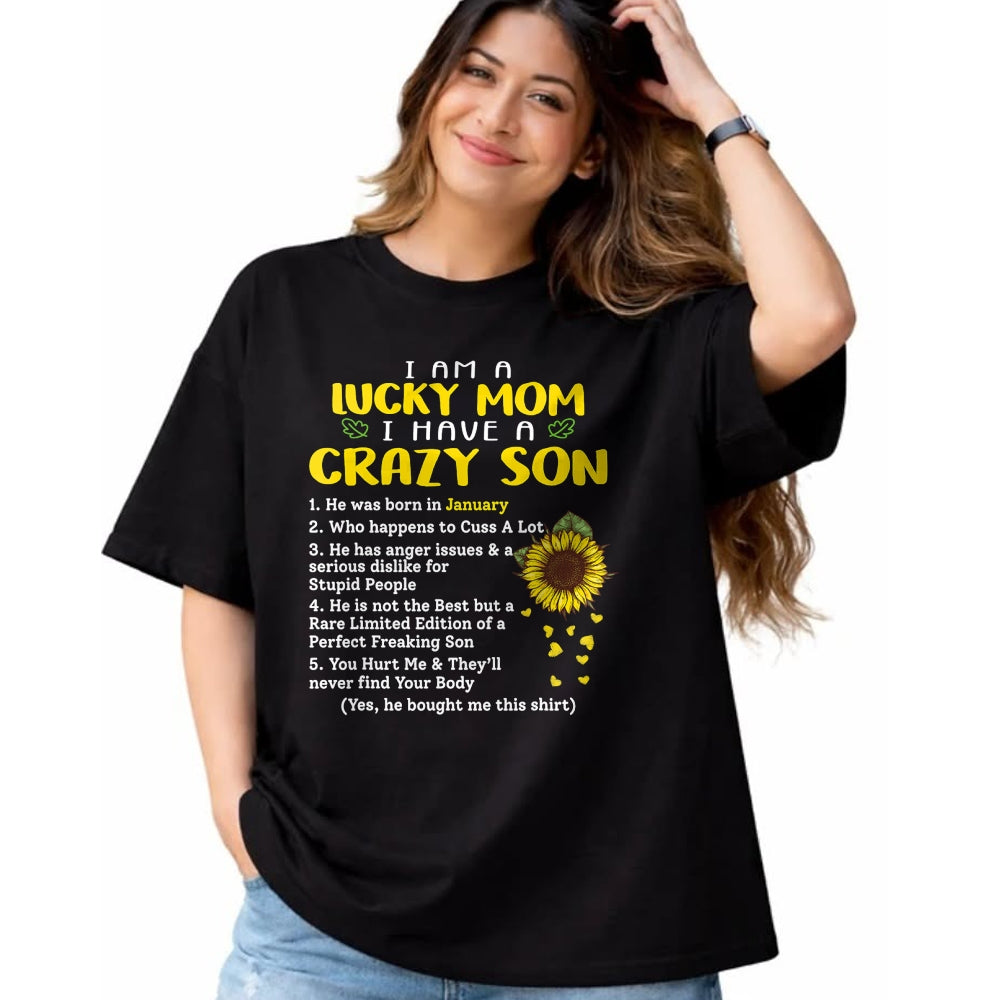 Gift for Mom Shirt, Funny Mom Unisex T-Shirt/Hoodie/Sweatshirt HLT00 - I am a lucky mom i have a crazy son he was born in january T-Shirt