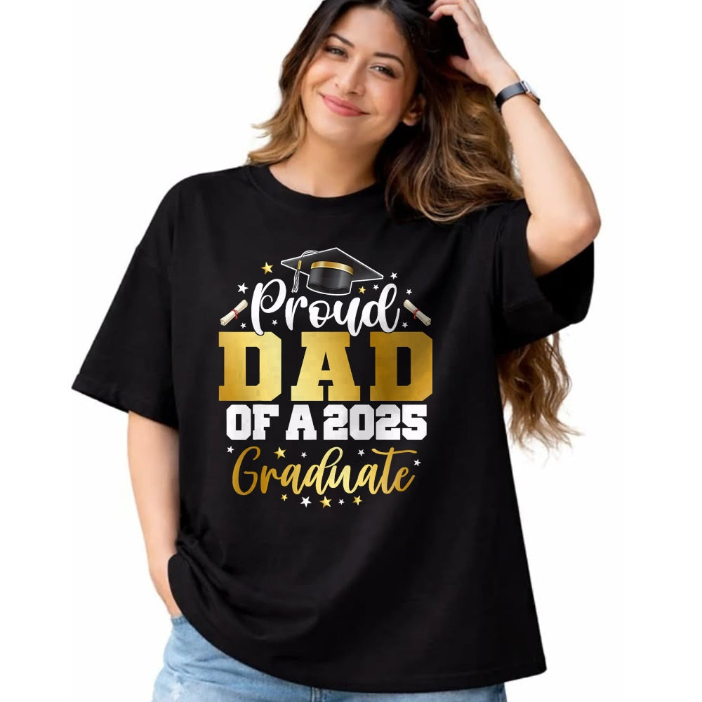 Gift for Dad Shirt, Funny Dad Unisex T-Shirt/Hoodie/Sweatshirt HLT00 – Dad Senior 2025 Proud Dad Of A Class Of 2025 Graduate T-Shirt