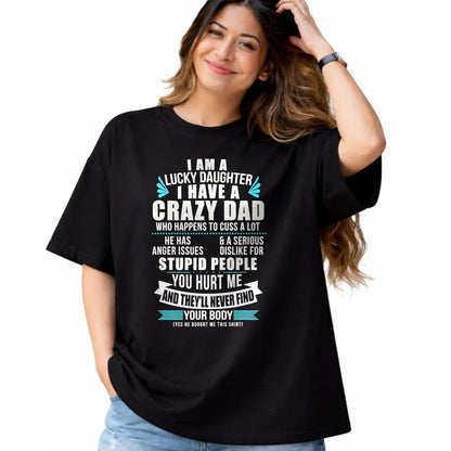 Gift for Mom Shirt, Funny Mom Unisex T-Shirt/Hoodie/Sweatshirt HLT00 - Lucky Daughter I Have A Crazy Dad Who Happens To Cuss A Lot T-Shirt