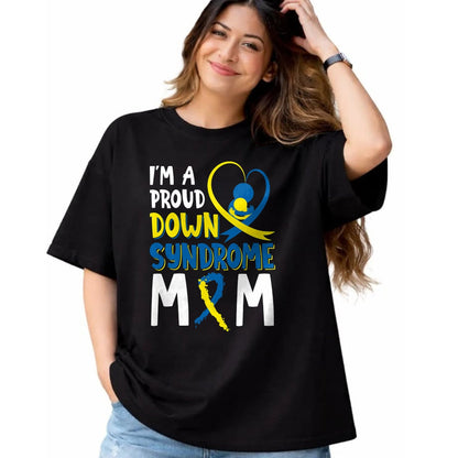 Gift for Mom Shirt, Funny Mom Unisex T-Shirt/Hoodie/Sweatshirt HLT00 - I'm A Proud Down Syndrome Mom Gift 21 March Support Kids T-Shirt