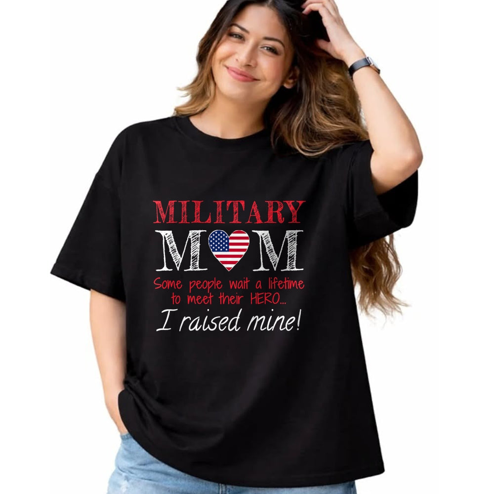 Gift for Mom Shirt, Funny Mom Unisex T-Shirt/Hoodie/Sweatshirt HLT00 - Military Mom I Raised My Hero America American Armed Forces T-Shirt