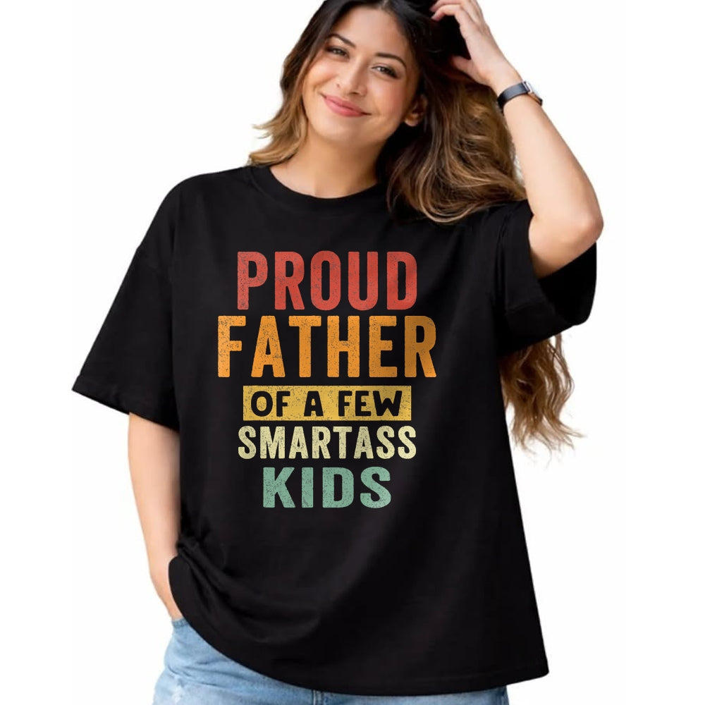 Gift for Dad Shirt, Funny Dad Unisex T-Shirt/Hoodie/Sweatshirt HLT00 – Proud Father Of A Few Smartass Kids proud dad Father_s Day T-Shirt