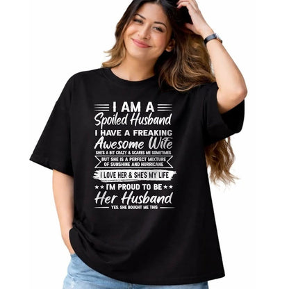 Best Wife Shirt, Wife and Husband Unisex T-Shirt/Hoodie/Sweatshirt HLT00 - Gift for wife T shirt, spoiled wife   I Am A Spoiled Husband I Have A Freaking Awesome Wife T-Shirt