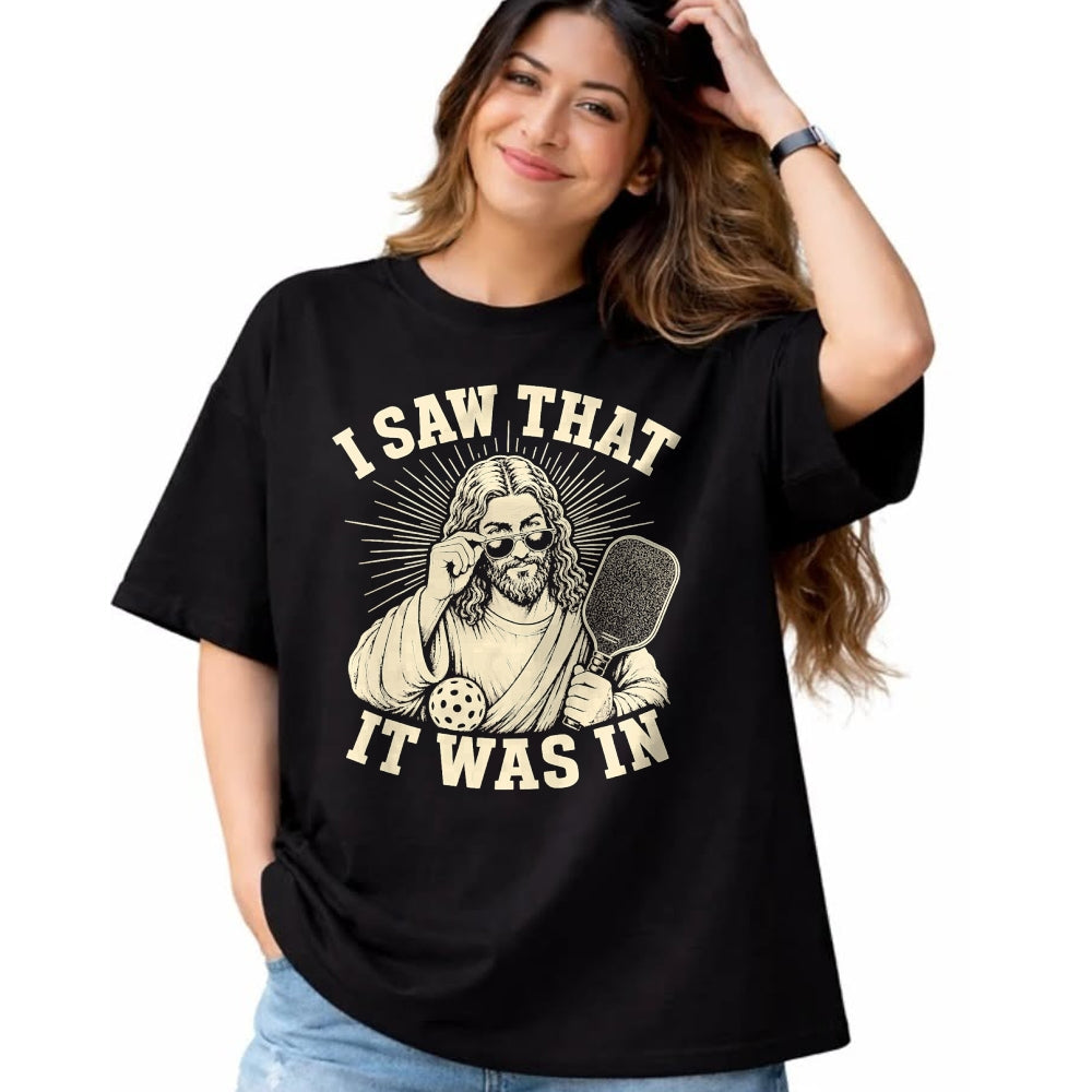 Funny Pickleball Shirt, Pickleball Lover Unisex T-Shirt/Hoodie/Sweatshirt HLT00 - I Saw that It was in Funny Pickleball Player T-Shirt
