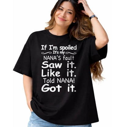 Best Wife Shirt, Wife and Husband Unisex T-Shirt/Hoodie/Sweatshirt HLT00 - If I'm Spoiled It's My Nana's Fault Funny Grandkids Saying T-Shirt