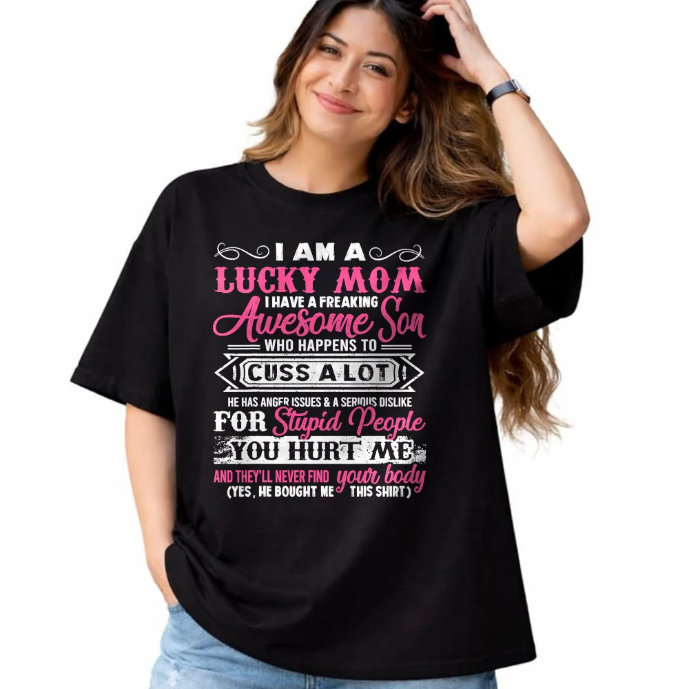 Gift for Mom Shirt, Funny Mom Unisex T-Shirt/Hoodie/Sweatshirt HLT00 - I Am A Lucky Mom I Have A Freaking Awesome Son Tee Gifts T-Shirt
