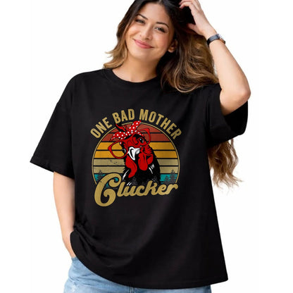 Gift for Mom Shirt, Funny Mom Unisex T-Shirt/Hoodie/Sweatshirt HLT00 - Funny Chicken-Shirt One Bad Mother Clucker Mom Day Hen Women T-Shirt
