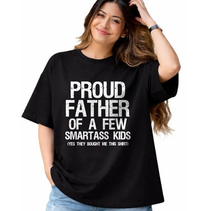 Gift for Dad Shirt, Funny Dad Unisex T-Shirt/Hoodie/Sweatshirt HLT00 – Proud Father Of A Few Smartass Kids Funny Father_s Day Shirt T-Shirt