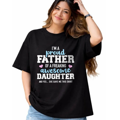 Gift for Dad Shirt, Funny Dad Unisex T-Shirt/Hoodie/Sweatshirt HLT00 – Proud father of a freaking awesome daughter T-Shirt