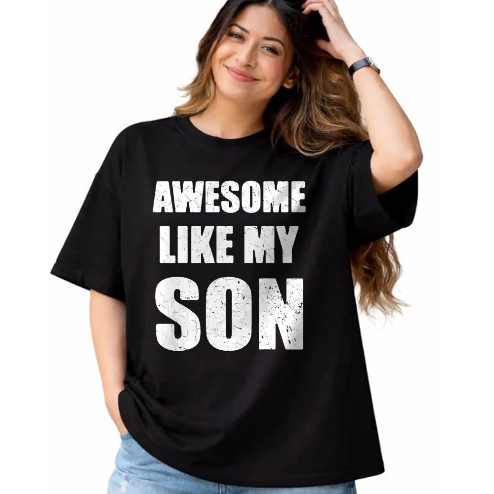 Gift for Mom Shirt, Funny Mom Unisex T-Shirt/Hoodie/Sweatshirt HLT00 - Awesome Like My Son Funny Dad Mom T-Shirt