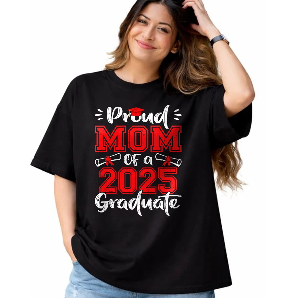 Gift for Mom Shirt, Funny Mom Unisex T-Shirt/Hoodie/Sweatshirt HLT00 - Mom Senior 2025 Proud Mom Of A Class Of 2025 Graduate T-Shirt