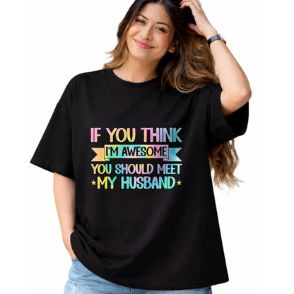 Best Wife Shirt, Wife and Husband Unisex T-Shirt/Hoodie/Sweatshirt HLT00 - If You Think I'm Awesome You Should Meet My Husband Funny T-Shirt (1)