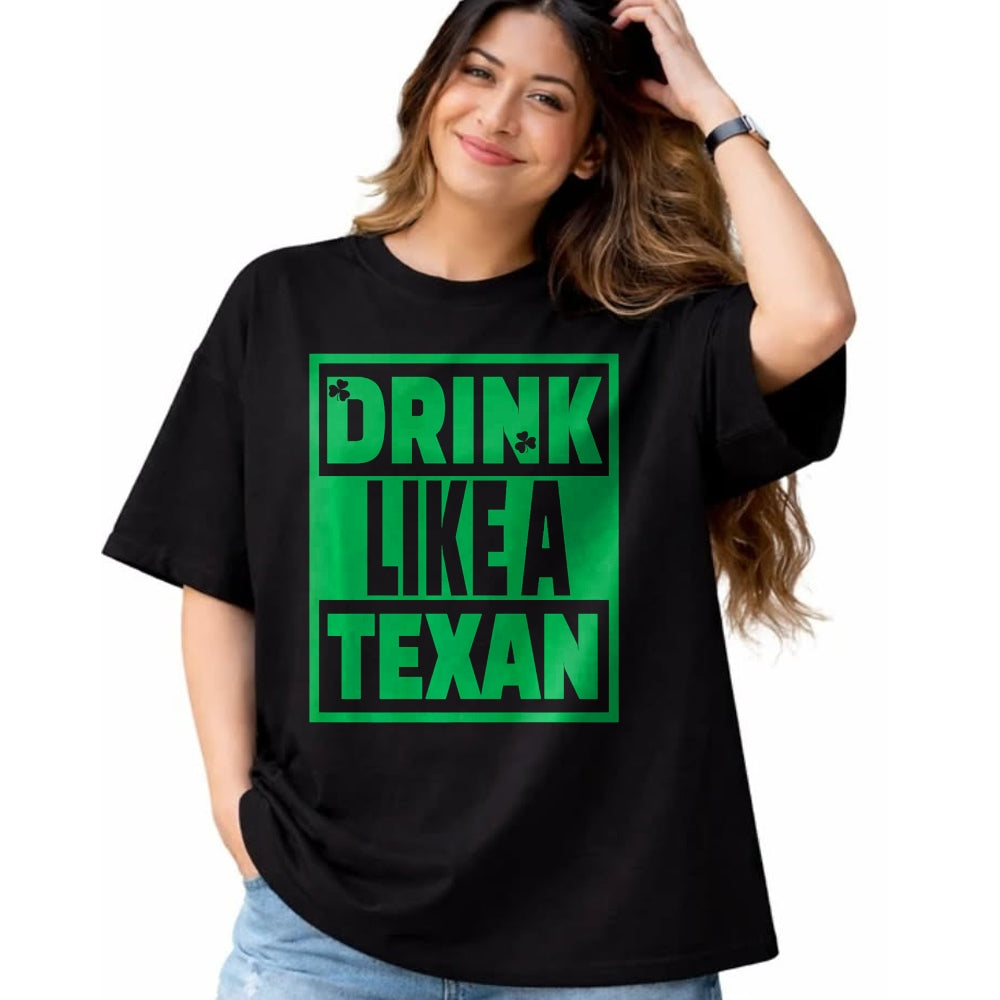 Patrick Day Shirts for Family, Funny Patrick Day shirts, st patrick's day Unisex T-Shirt/Hoodie/Sweatshirt HLT00 - Drink Like A Texan, Texas St Patrick Day