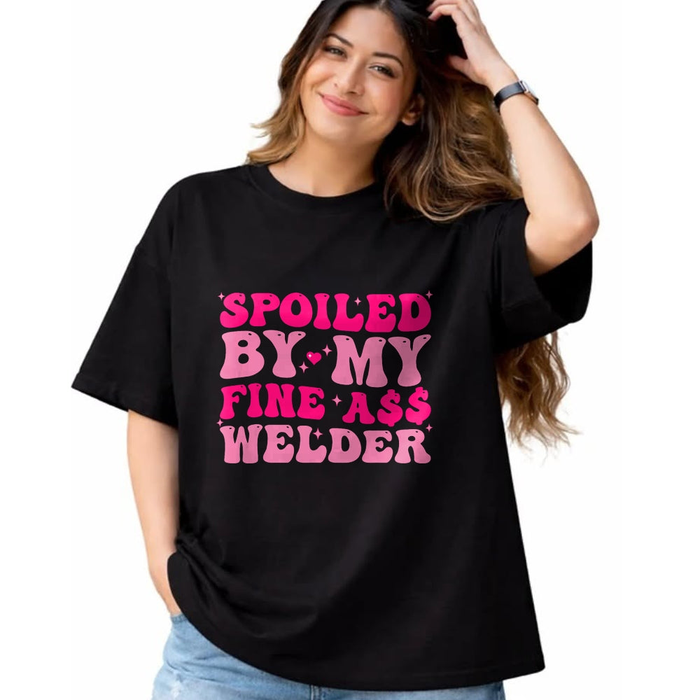 Best Wife Shirt, Wife and Husband Unisex T-Shirt/Hoodie/Sweatshirt HLT00 - Gift for wife T shirt, spoiled wife   Spoiled By My Fine Ass Welder Welder's Wife Girlfriend Humor T