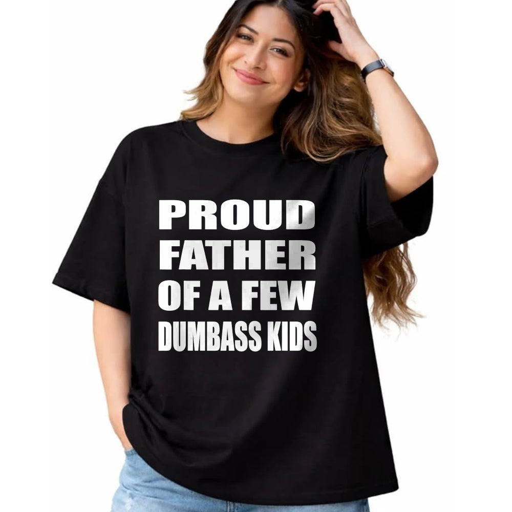 Gift for Dad Shirt, Funny Dad Unisex T-Shirt/Hoodie/Sweatshirt HLT00 – Proud Father Of A Few Dumbass Kids Father_s Day T-Shirt