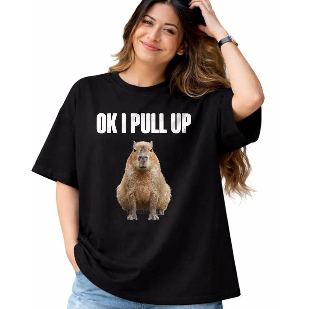 Cute Capybara Shirt, Funny Capybara Unisex T-Shirt/Hoodie/Sweatshirt HLT00 - OK I Pull Up Capybara Meme Funny Chill Capy Lover Tee T-Shirt