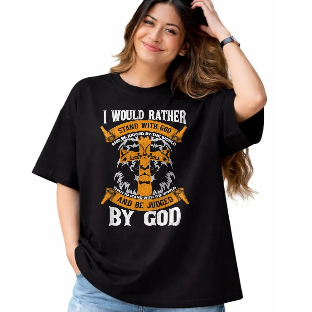Christian Tee, Christian Faith Unisex T-Shirt/Hoodie/Sweatshirt HLT00 - I Would Rather Stand With God Jesus Christ Christian Faith T-Shirt (2)