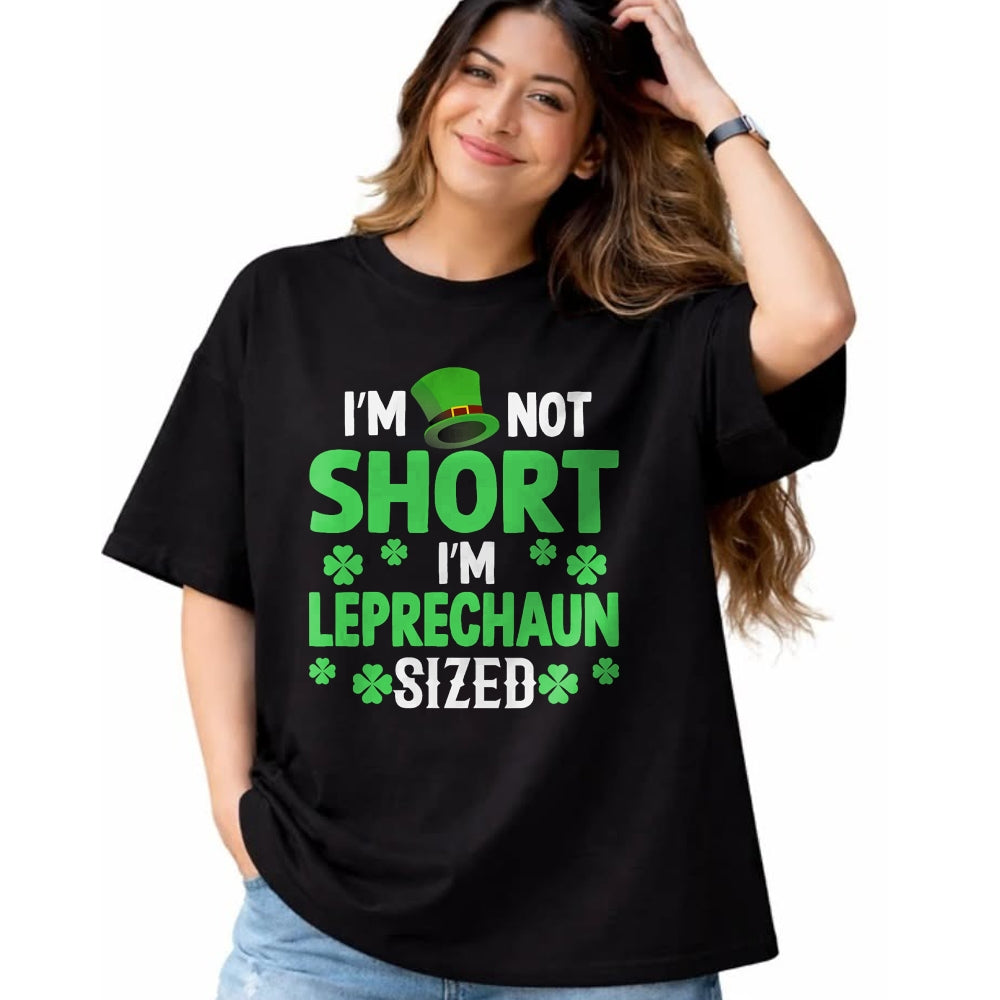 Patrick Day Shirts for Family, Funny Patrick Day shirts, st patrick's day Unisex T-Shirt/Hoodie/Sweatshirt HLT00 - I_m not short I_m leprechaun sized happy saint Patrick day T-Shirt