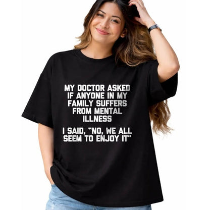 Best Doctor Shirt, Funny Doctor UnisexT-Shirt/Hoodie/Sweatshirt HLT00 - Men's My Doctor Asked If My Family Suffers from Mental Illness... Performance T-Shirt