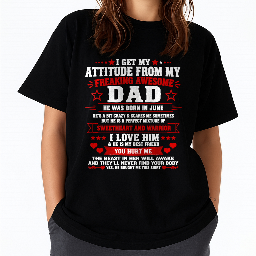 JUNE – MY FREAKING AWESOME DAD – PERFECT GIFT FOR YOUR DAUGHTER - T-SHIRT FROM DAD  - MTNN06 (SKU2608-556-06)