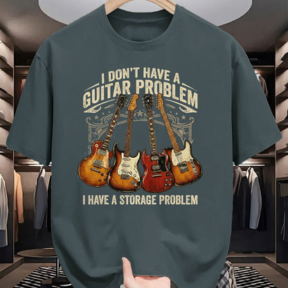 Guitar Lover Shirt, Funny Guitar UnisexT-Shirt/Hoodie/Sweatshirt HLT00 - No I Don_t Have A Guitar Problem I Have A Storage Problem T-Shirt
