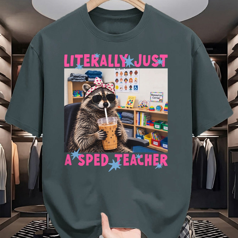 Best Teacher Shirt, Funny Teacher UnisexT-Shirt/Hoodie/Sweatshirt HLT00 - Literally Just A Sped Teacher Raccoon T-Shirt (1)