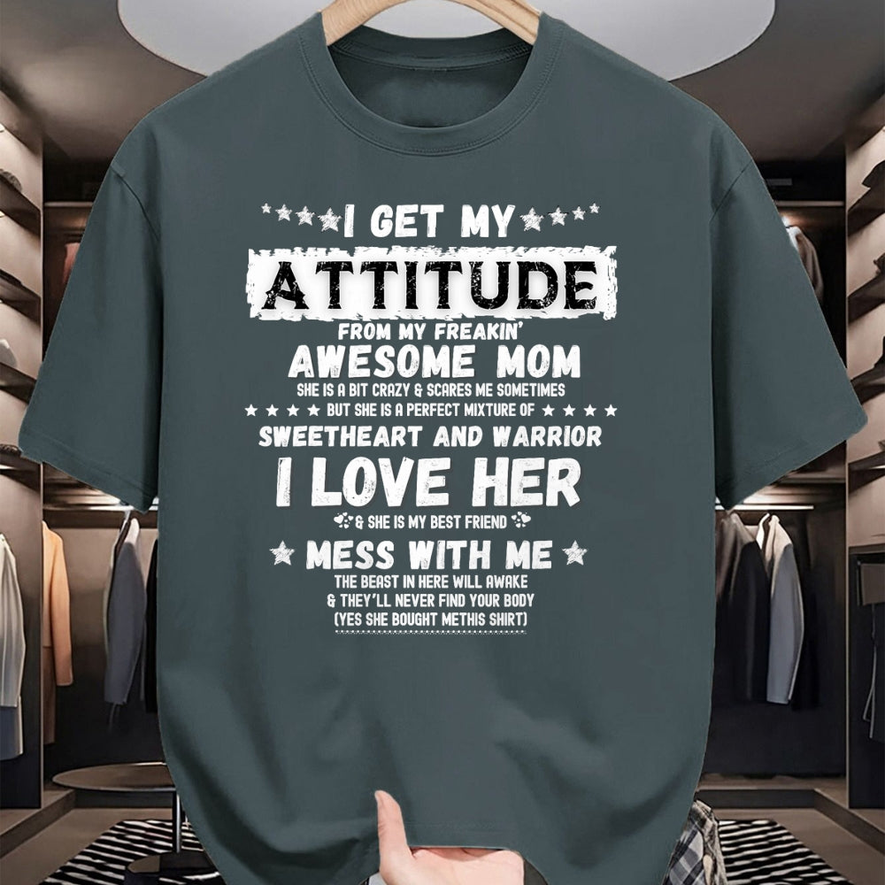 Gift for Mom Shirt, Funny Mom Unisex T-Shirt/Hoodie/Sweatshirt HLT00 - I Get My Attitude From My Freaking Awesome Mom Funny Gift T-Shirt