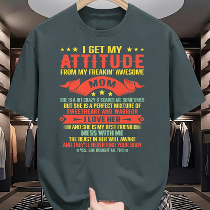 Gift for Mom Shirt, Funny Mom Unisex T-Shirt/Hoodie/Sweatshirt HLT00 - I Get My Attitude From My Freaking Awesome Mama Funny Mom T-Shirt