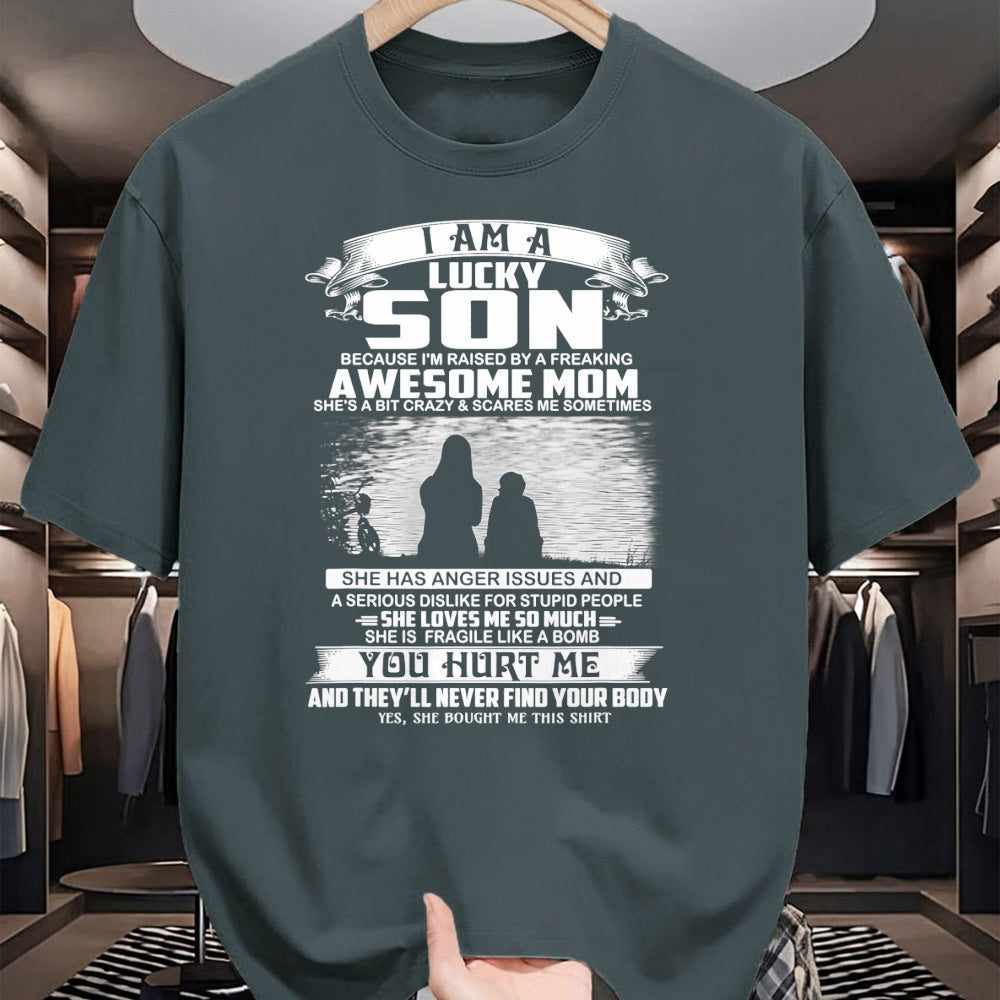 Gift for Mom Shirt, Funny Mom Unisex T-Shirt/Hoodie/Sweatshirt HLT00 - I Am A Lucky Son Because I'm Raised By Freaking Awesome Mom T-Shirt