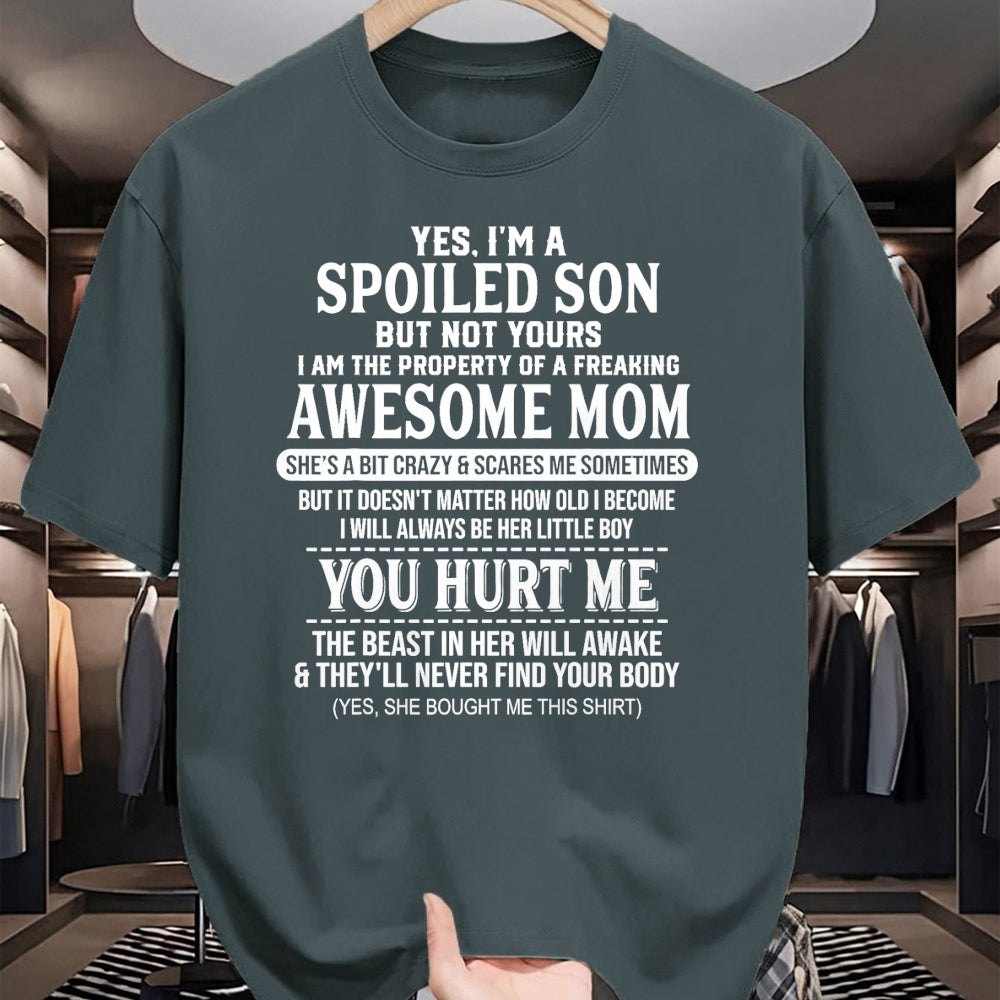 Gift for Mom Shirt, Funny Mom Unisex T-Shirt/Hoodie/Sweatshirt HLT00 - Yes I'm A Spoiled Son But Not Yours Freaking Awesome Mom T-Shirt