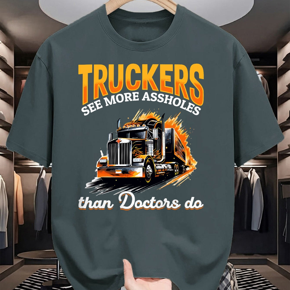 Best Doctor Shirt, Funny Doctor UnisexT-Shirt/Hoodie/Sweatshirt HLT00 - Trucker Truck - Truckers see more assholes than Doctors do T-Shirt