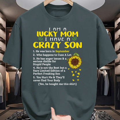 Gift for Mom Shirt, Funny Mom Unisex T-Shirt/Hoodie/Sweatshirt HLT00 - I am a lucky mom i have a crazy son he was born in september T-Shirt