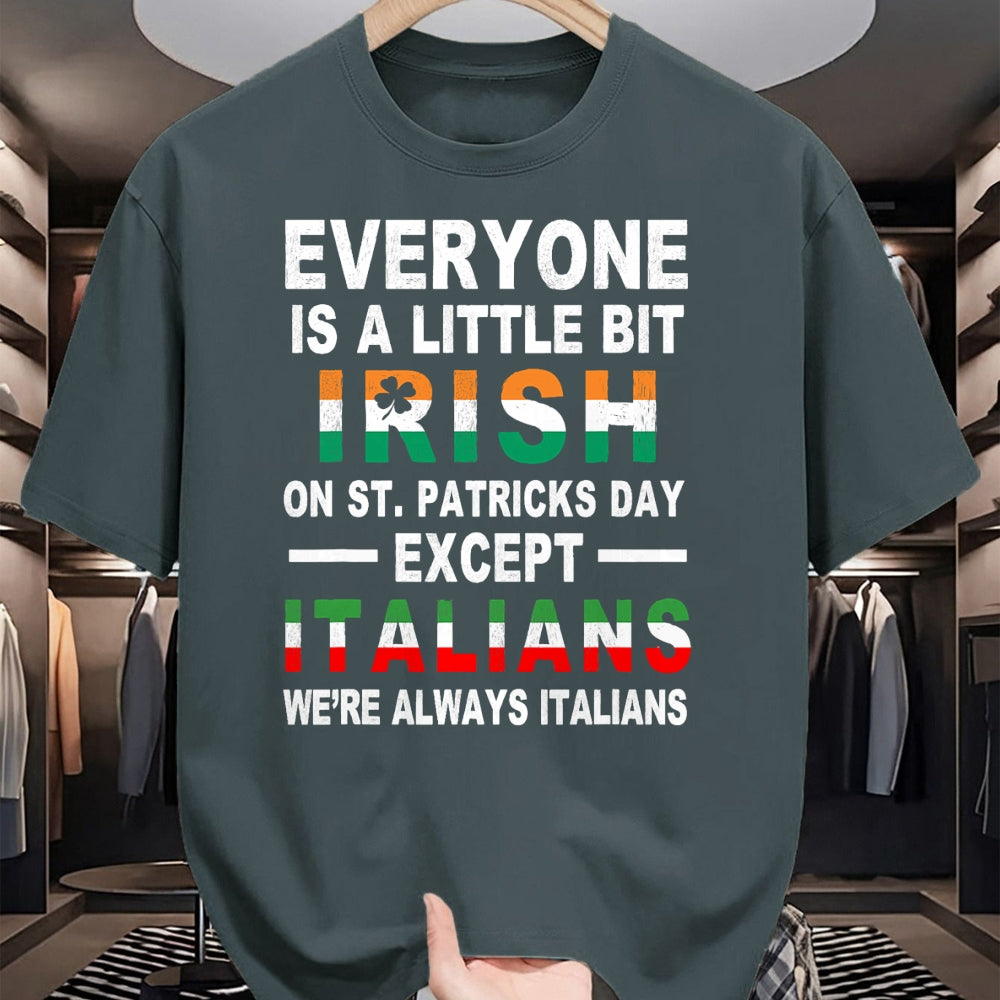 Patrick Day Shirts for Family, Funny Patrick Day shirts, st patrick's day Unisex T-Shirt/Hoodie/Sweatshirt HLT00 - Everyone Is A Little Irish On St Patrick Day Except Italians T-Shirt (1)