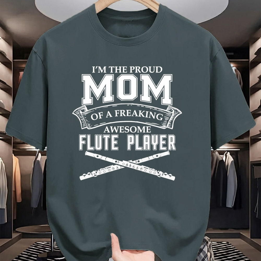 Gift for Mom Shirt, Funny Mom Unisex T-Shirt/Hoodie/Sweatshirt HLT00 - I'M PROUD MOM OF FREAKING AWESOME FLUTE PLAYER Band T-Shirt