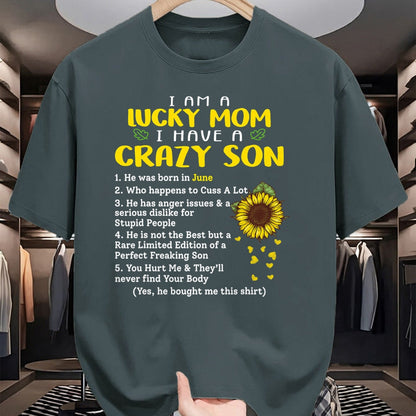 Gift for Mom Shirt, Funny Mom Unisex T-Shirt/Hoodie/Sweatshirt HLT00 - I am a lucky mom i have a crazy son he was born in june T-Shirt