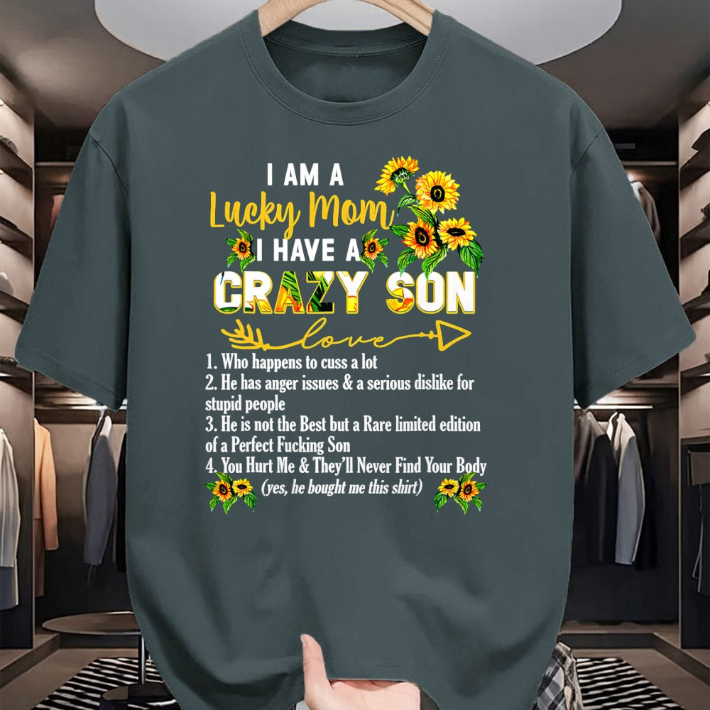 Gift for Mom Shirt, Funny Mom Unisex T-Shirt/Hoodie/Sweatshirt HLT00 - I Am A Lucky Mom I Have A Crazy Son Mother_s Day T-Shirt