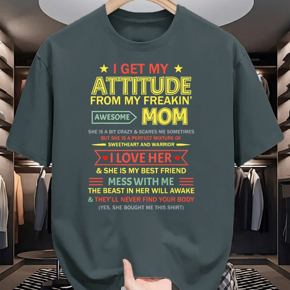 Gift for Mom Shirt, Funny Mom Unisex T-Shirt/Hoodie/Sweatshirt HLT00 - I Get My Attitude From My Freaking Awesome Mom Mother_s Day T-Shirt