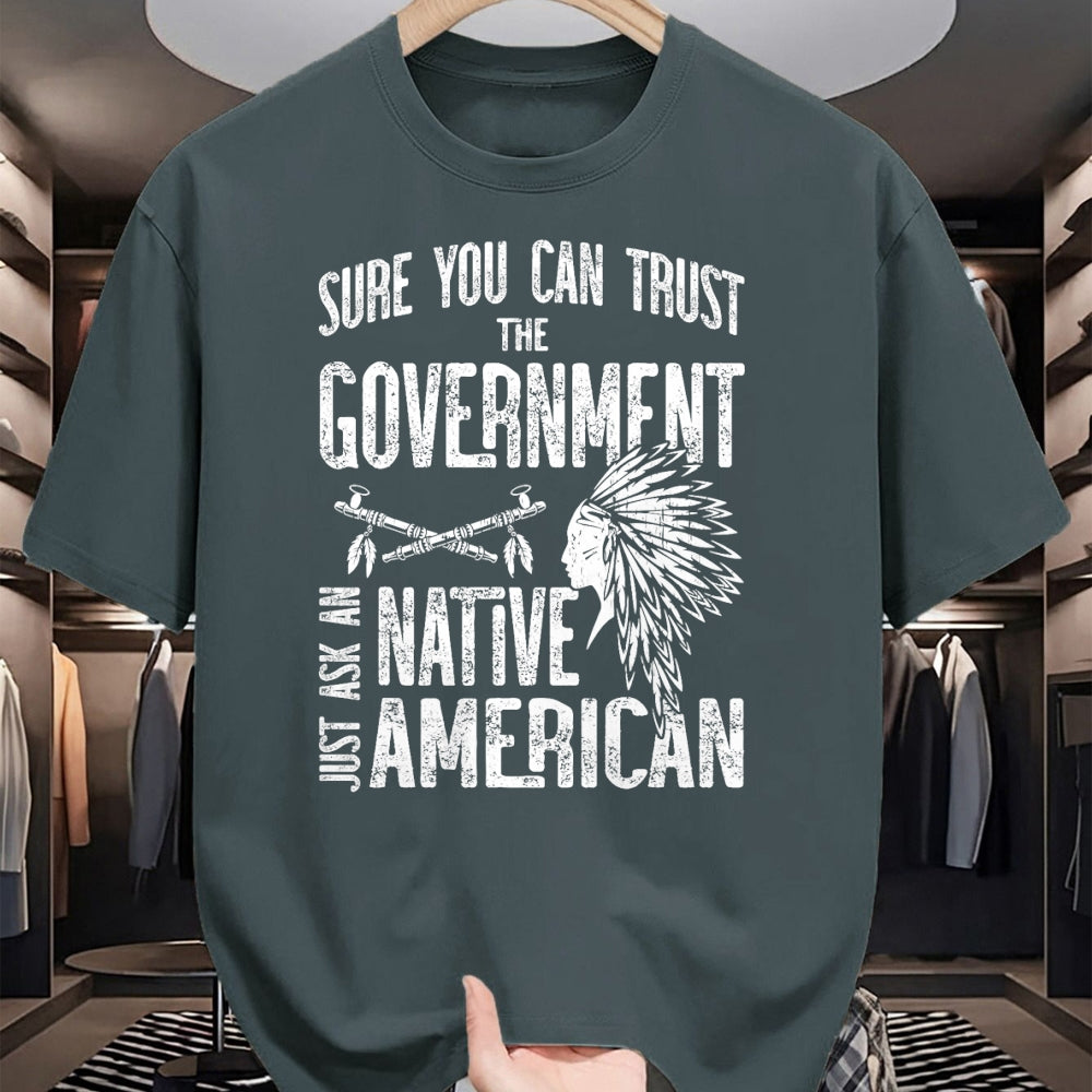 Native American T-Shirts, Vintage Native American Unisex T-Shirt/Hoodie/Sweatshirt HLT00 - Sure You Can Trust The Government Ask An Native American