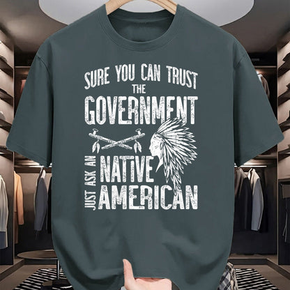 Native American T-Shirts, Vintage Native American Unisex T-Shirt/Hoodie/Sweatshirt HLT00 - Sure You Can Trust The Government Ask An Native American
