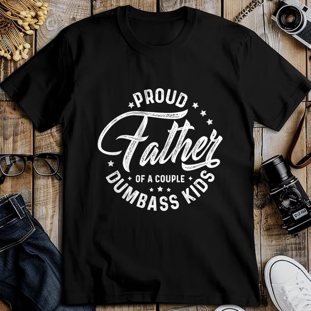 Gift for Dad Shirt, Funny Dad Unisex T-Shirt/Hoodie/Sweatshirt HLT00 – Proud Father Of A Couple Dumbass Kids T-Shirt