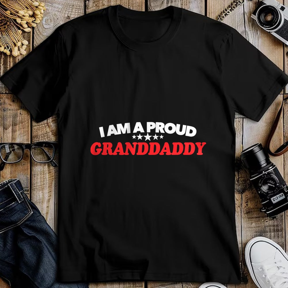 Gift for Dad Shirt, Funny Dad Unisex T-Shirt/Hoodie/Sweatshirt HLT00 – Mens I am a Proud GrandDaddy T Shirt - Father_s Day Gift Tee