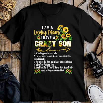 Gift for Mom Shirt, Funny Mom Unisex T-Shirt/Hoodie/Sweatshirt HLT00 - I Am A Lucky Mom I Have A Crazy Son Mother_s Day T-Shirt