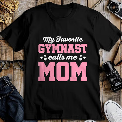 Gift for Mom Shirt, Funny Mom Unisex T-Shirt/Hoodie/Sweatshirt HLT00 - My Favorite Gymnast Calls Me Mom Gymnastics Mom T-Shirt