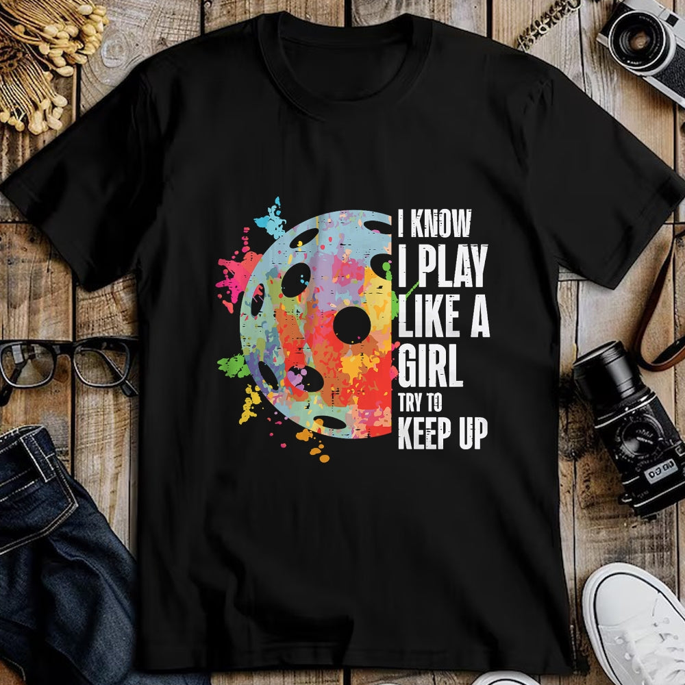 Funny Pickleball Shirt, Pickleball Lover Unisex T-Shirt/Hoodie/Sweatshirt HLT00 - Pickle Ball I Play Like A Girl Pickleball Women Girls Kids T-Shirt