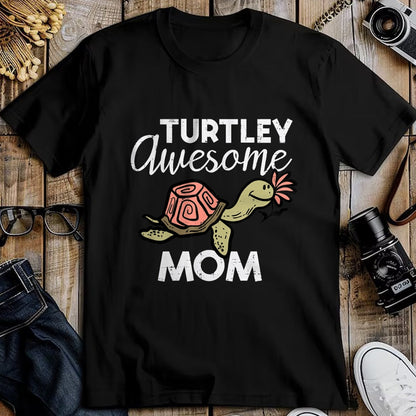 Gift for Mom Shirt, Funny Mom Unisex T-Shirt/Hoodie/Sweatshirt HLT00 - Mothers Day Turtle Turtley Awesome Mom Cute Mama Mommy Women T-Shirt