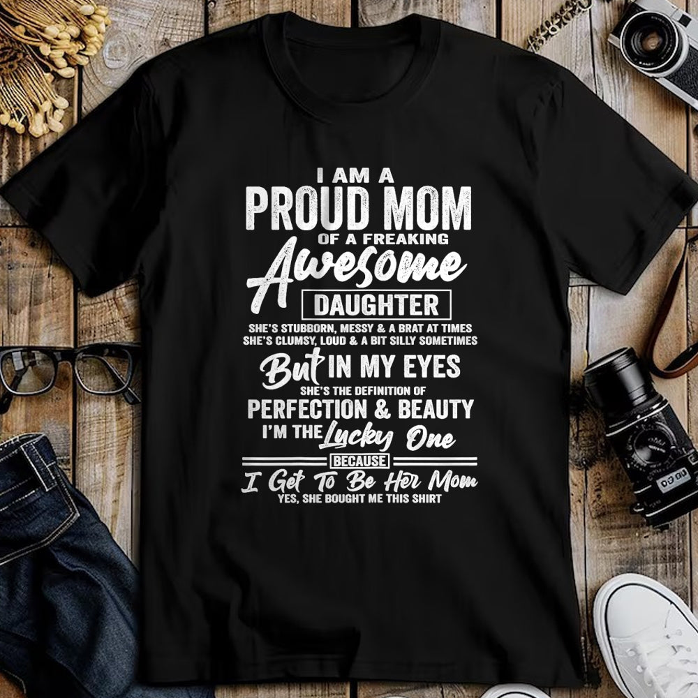 Gift for Mom Shirt, Funny Mom Unisex T-Shirt/Hoodie/Sweatshirt HLT00 - I Am A Proud Mom Of A Freaking Awesome Daughter Christmas T-Shirt